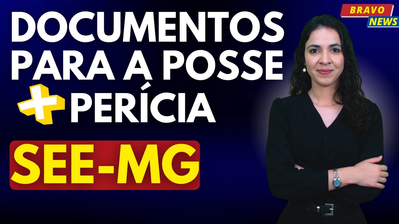 DOCUMENTOS PARA POSSE E PERÍCIA | CONCURSO SEE-MG