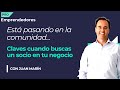 Claves para elegir socios, Juan Marín | Comunidad Emprendedores PRO.