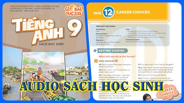 Unit 12 CAREER CHOICES | Audio Sách Học Sinh Tiếng Anh 9 Global Success Phụ Đề Song Ngữ Anh Việt