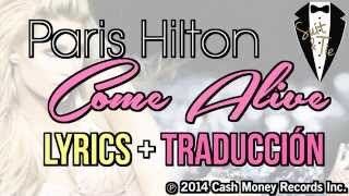 Paris Hilton - Come Alive ( Traducida // Subtitulada en Español + Lyrics )