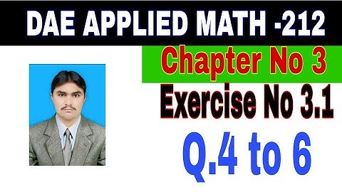 DAE Math 212|| 2nd year || Applied Mathematics- 212||Chapter 3 ||Exercise 3.1|| Question 4 to 6