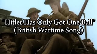 "Hitler Has Only Got One Ball" (British Wartime Song)