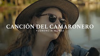 Video thumbnail of "Florencia Núñez - Canción del Camaronero (Video Oficial)"