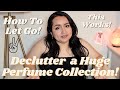 How To Declutter a Large Perfume Collection. Questions to ask yourself. Finally Let them go!!