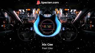 Aix Cee Feel Like