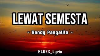 Randy Pangalila - Lewat Semesta (Lirik Lagu)