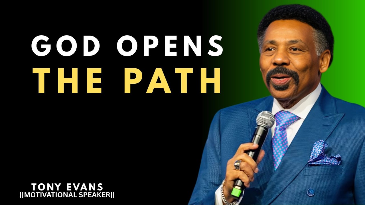 GOD OPENS THE PATH ||  TONY EVANS ||