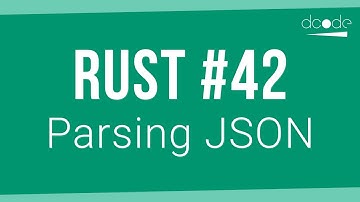 Rust Programming Tutorial #42 - Parsing JSON