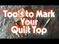 Tools to Mark Your Quilt Top
