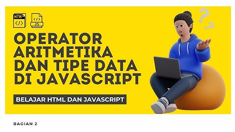 Belajar HTML dan JavaScript: Operator Aritmetika & Tipe Data untuk Pemula