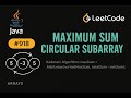 LeetCode 918: Maximum Sum Circular Subarray | Java Solution | Kadane's Algorithm