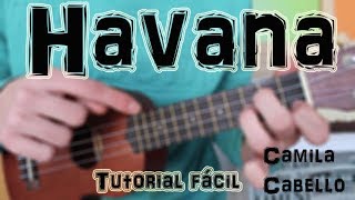 Cómo tocar "HAVANA" en UKELELE. TUTORIAL FÁCIL en ESPAÑOL chords