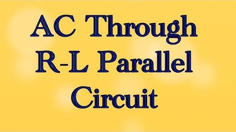 AC Through R-L Parallel Circuit