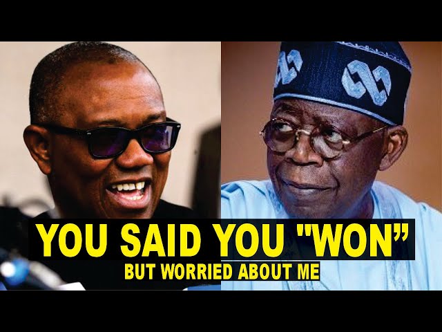 Peter Obi To Tinubu: You Said You Won, Now It's Time For Governance, But You're Worried About Me class=