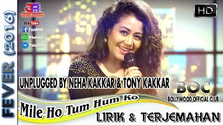 MILE HO TUM HUMKO - OST FEVER UNPLUGGED VERSION (LIRIK & TERJEMAHAN)