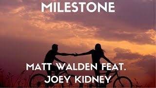 Matt Walden - Milestone Feat. Joey Kidney (Lyrics)