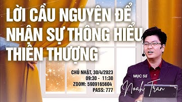 Lời Cầu Nguyện để Nhận Sự Thông Hiểu Thiên Thượng | Mục sư Noah Tran