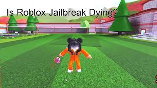 Is Jailbreak dying?!?!? Asimo3089| Roblox Jailbreak