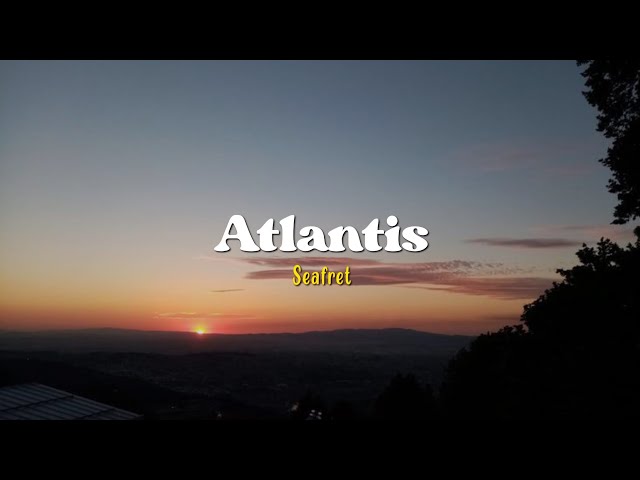 Atlantis - Seafret [Speed up] | (Lyrics u0026 Terjemahan) class=