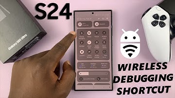 How To Add / Remove Wireless Debugging Quick Settings Shortcut On Samsung Galaxy S24 & S24 Ultra
