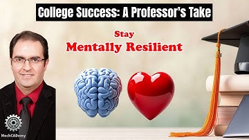 College Success Series: Top Strategies from a Professor; Section 8: Staying Mentally Resilient