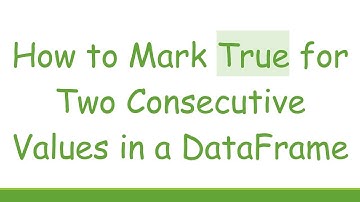 How to Mark True for Two Consecutive Values in a DataFrame