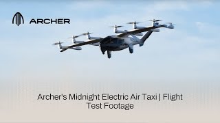 Archer's Midnight Electric Air Taxi | Flight Test Footage