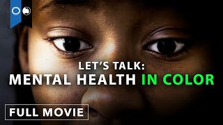 Let's Talk: Mental Health In Color | Official Full Documentary