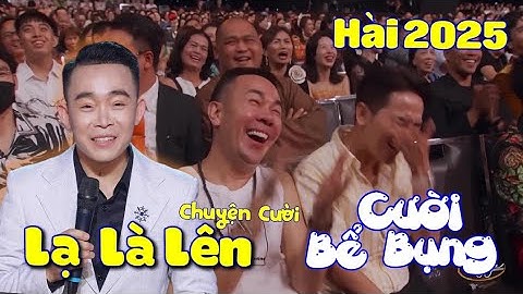 Hài 2025 🤣 Cười BỂ BỤNG 🤣 LẠ LÀ LÊN - Chuyện Cười CỰC MẶN Lê Cường Mới Nhất | Đố Ai Nhịn Được Cười