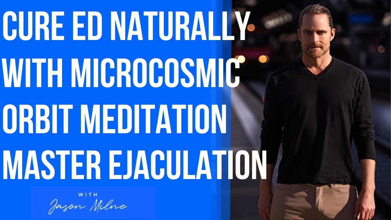 Microcosmic Orbit Meditation for Men | Circulate Sexual Energy & Avoid Blue Balls