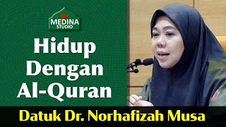 🎬Datuk Dr. Norhafizah Musa - Hidup Dengan Al-Quran | 4K