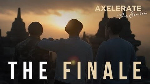 Axelerate The Series : The Finale