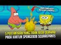 5 Pertanyaan yang tidak bisa dijawab pada Kartun SpongeBob SquarePants | #spongebobpedia - 18