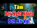 Tâm Bớt Nghĩ Nhiều Cuộc Sống Sẽ An Vui - Lòng Biết Đủ Thì Không Sinh Phiền Muộn