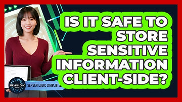 Is It Safe To Store Sensitive Information Client-Side?
