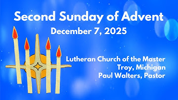 Second Sunday of Advent - Worship - 12/7/25