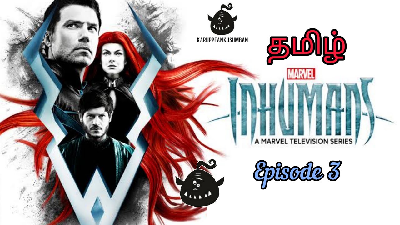 Download #inhumans The Marvels Inhumans Origin S1 episode 3 in tamil marvel series KARUPPEAN KUSUMBAN தமிழ்