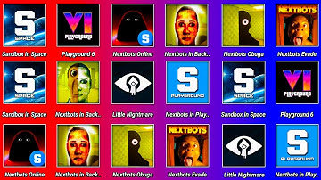 Sandbox in Space,Playground 6,Nextbots Evade,Nextbots Online,Nextbots Obuga,Nextbots in Backrooms