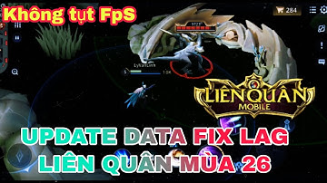 fix lag liên quân mùa 26 cho các dòng máy Android hiệu quả - Fix lag data liên quân s1