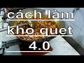 cách làm kho quẹt kiểu miền tây, tốn cơm, hao gạo | Anh Lee BTR tập5