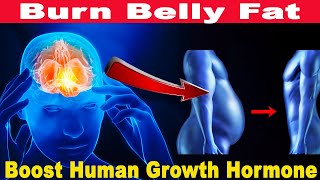 Burn BELLY FAT...Boost Your Brains Human Growth Hormone (HGH) Naturally | Dr. Mandell