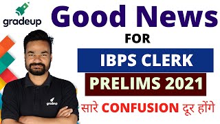 IBPS Clerk Prelims 2021 | Good News For Aspirants, Clear Your Confusion | Arpit Sohgaura | Gradeup