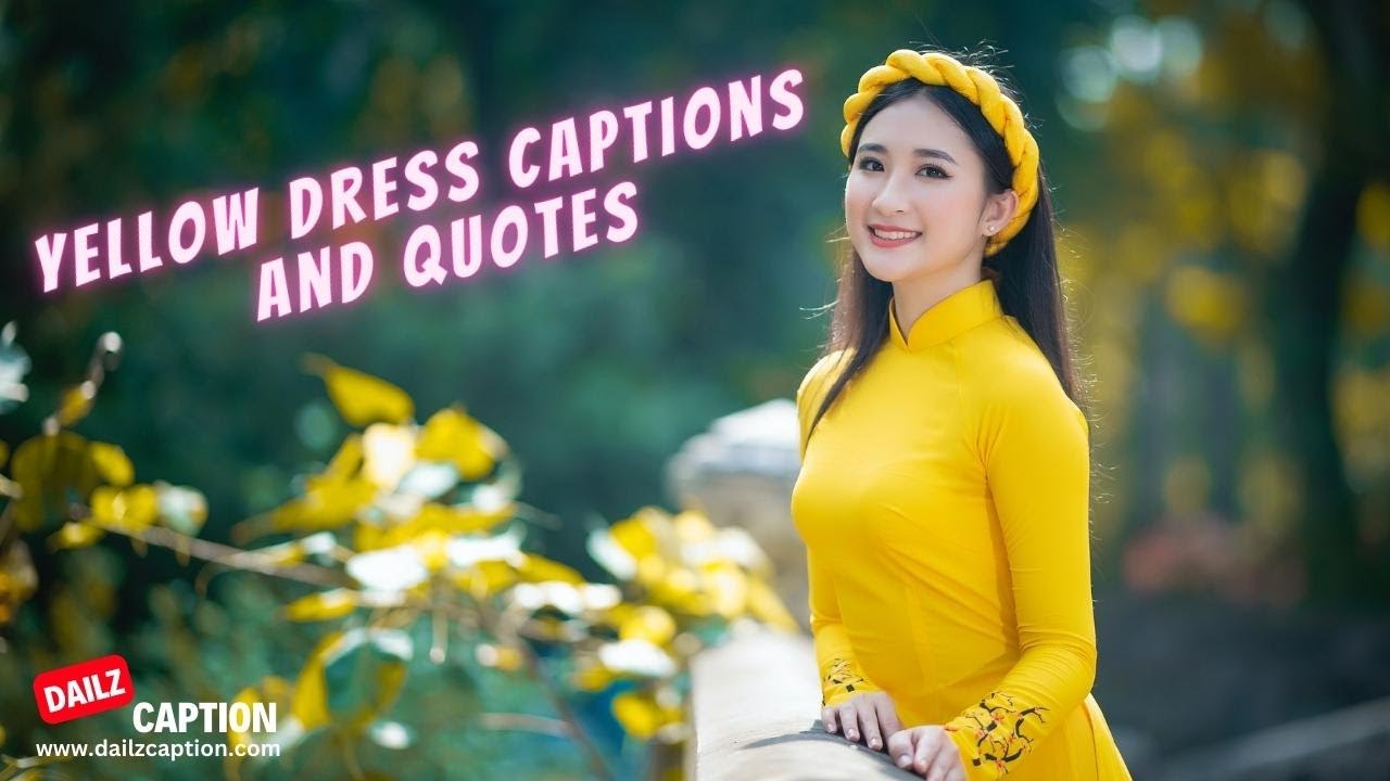 Yellow Dress Captions For Instagram | Captions For Yellow Dress Pictures | Yellow  dress, Cute yellow dresses, Dress picture