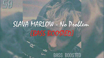 SLAVA MARLOW - No Problem [BASS BOOSTED]