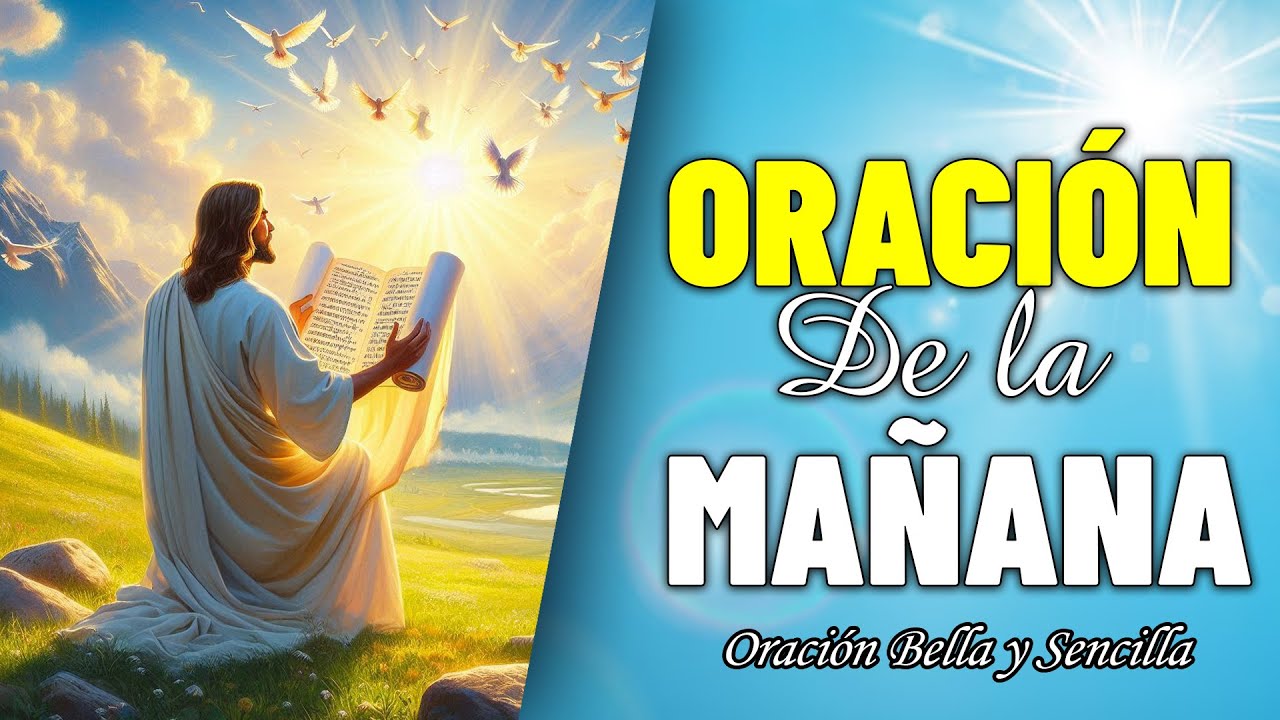 HAZ ESTA ORACIÓN EN LA MAÑANA y Prepárate para Recibir un Milagro de ...