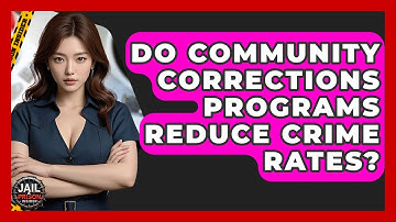 Do Community Corrections Programs Reduce Crime Rates? - Jail & Prison Insider