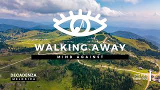Mind Against - Walking Away (Original Mix)