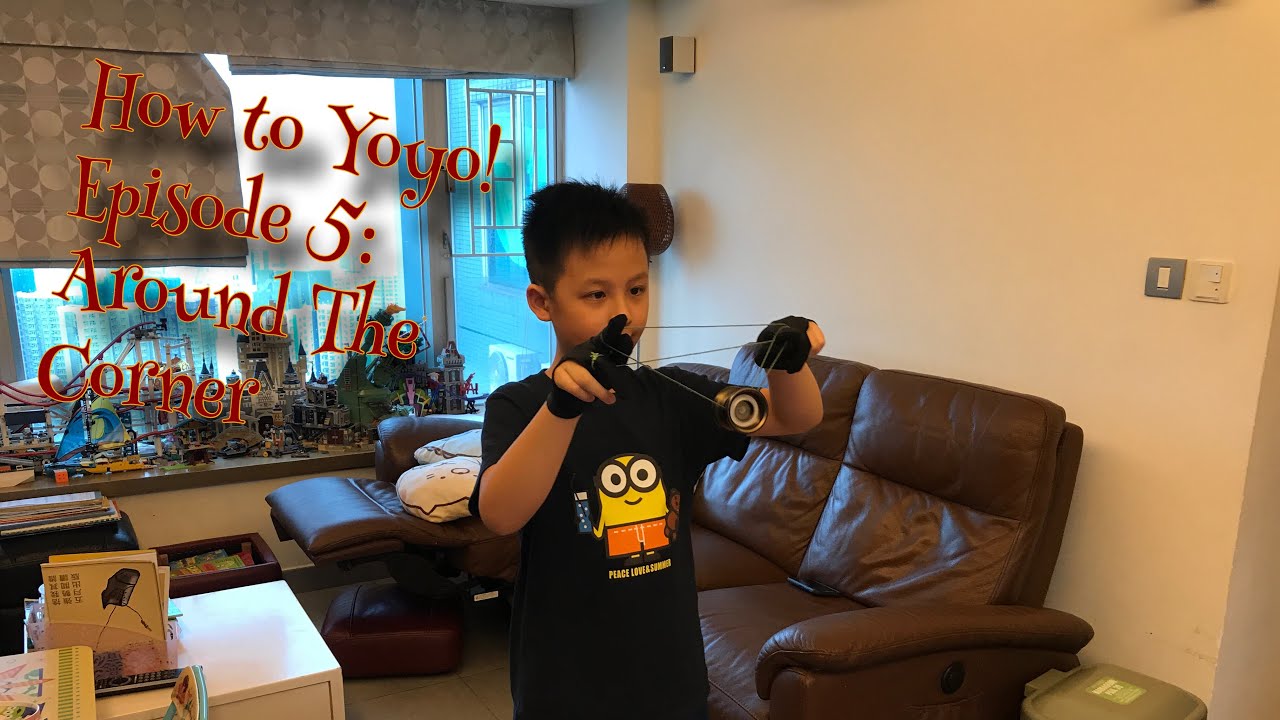 The 5th episode of the Yoyo SeriesAround the Corner YouTube