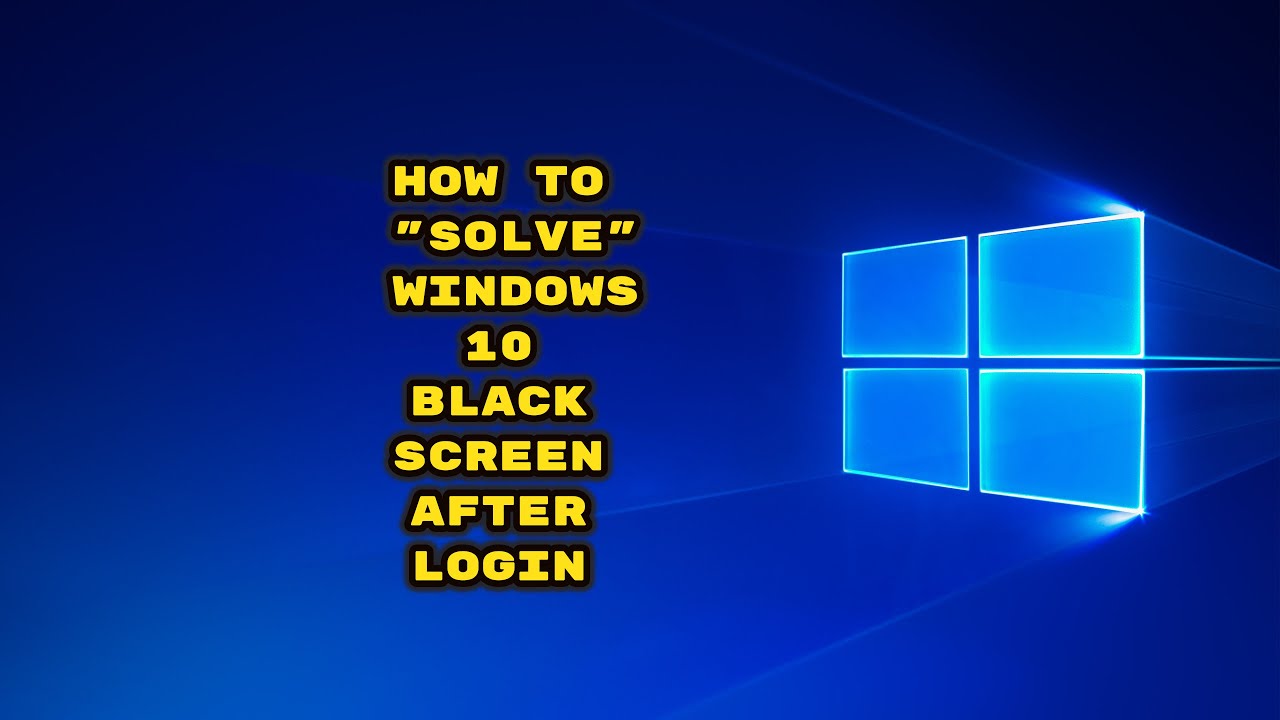 Windows 10 Black Screen After Login Error Fix Youtube