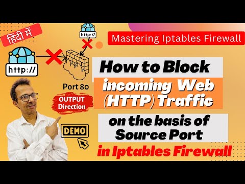 46 How to Block incoming Web (HTTP) Traffic on basis of Source Port in Iptables Firewall Demo